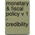 Monetary & Fiscal Policy V 1 - Credibility