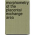 Morphometry of the Placental Exchange Area