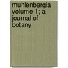 Muhlenbergia Volume 1; A Journal of Botany door Amos Arthur Heller
