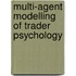 Multi-Agent Modelling of Trader Psychology