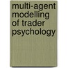 Multi-Agent Modelling of Trader Psychology door Sanchit Gupta