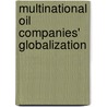 Multinational Oil Companies' Globalization door Juan Carlos GachúZ. Maya