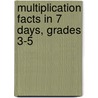 Multiplication Facts in 7 Days, Grades 3-5 door Carl H. Seltzer