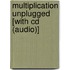 Multiplication Unplugged [with Cd (audio)]