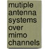 Mutiple Antenna Systems Over Mimo Channels