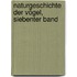 Naturgeschichte der Vögel, siebenter Band