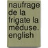 Naufrage de la frigate la Méduse. English