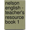 Nelson English - Teacher's Resource Book 1 by Wendy Wren