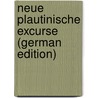 Neue Plautinische Excurse (German Edition) by Wilhelm Ritschl Friedrich