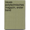 Neues Polytechnisches Magazin, erster Band by Unknown