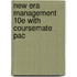 New Era Management 10E with Coursemate Pac