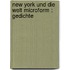New York und die Welt microform : Gedichte