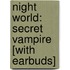 Night World: Secret Vampire [With Earbuds]
