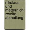 Nikolaus und Metternich: zweite Abtheilung by Julius Gundling