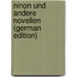 Ninon Und Andere Novellen (German Edition)