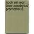 Noch ein Wort über Aeschylus' Prometheus.