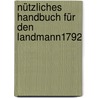 Nützliches Handbuch Für Den Landmann1792 by Carl August Schneider