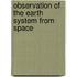 Observation of the Earth System from Space