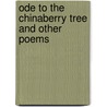 Ode to the Chinaberry Tree and Other Poems door James Applewhite