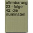 Offenbarung 23 - Folge 42: Die Illuminaten