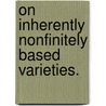 On Inherently Nonfinitely Based Varieties. door Kathryn Scott Owens