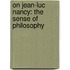 On Jean-Luc Nancy: The Sense of Philosophy
