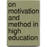 On Motivation and Method in High Education