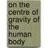 On the Centre of Gravity of the Human Body