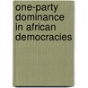 One-Party Dominance in African Democracies door Renske Doorenspleet