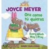 Ora Como T Quieras/Every Which Way to Pray door Zondervan Publishing