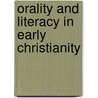 Orality and Literacy in Early Christianity door Pieter J.J. Botha