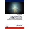 Organizational Talent Management Practices by Nebiat Gizaw Shibeshi