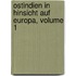 Ostindien In Hinsicht Auf Europa, Volume 1