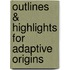 Outlines & Highlights For Adaptive Origins