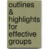Outlines & Highlights For Effective Groups