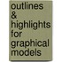 Outlines & Highlights For Graphical Models