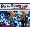 P Is For Pom Pom!: A Cheerleading Alphabet door Laura Purdie Salas