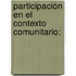Participación en el Contexto Comunitario: