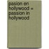 Pasion en Hollywood = Passion in Hollywood
