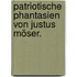 Patriotische Phantasien von Justus Möser.