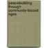 Peacebuilding Through Community-Based Ngos