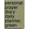Personal Prayer Diary Daily Planner, Green by Ywam Publishing