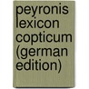 Peyronis Lexicon Copticum (German Edition) door Peyron Amedeo