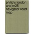 Philip's London and M25 Navigator Road Map