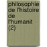 Philosophie de L'Histoire de L'Humanit (2)