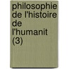 Philosophie de L'Histoire de L'Humanit (3) by Johann Gottfried Herder