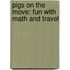 Pigs On The Move: Fun With Math And Travel