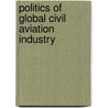 Politics Of Global Civil Aviation Industry door Mubashar Hasan