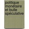 Politique monétaire et bulle spéculative by GaëL. Callonnec