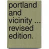 Portland and vicinity ... Revised edition. door Edward Henry Elwell